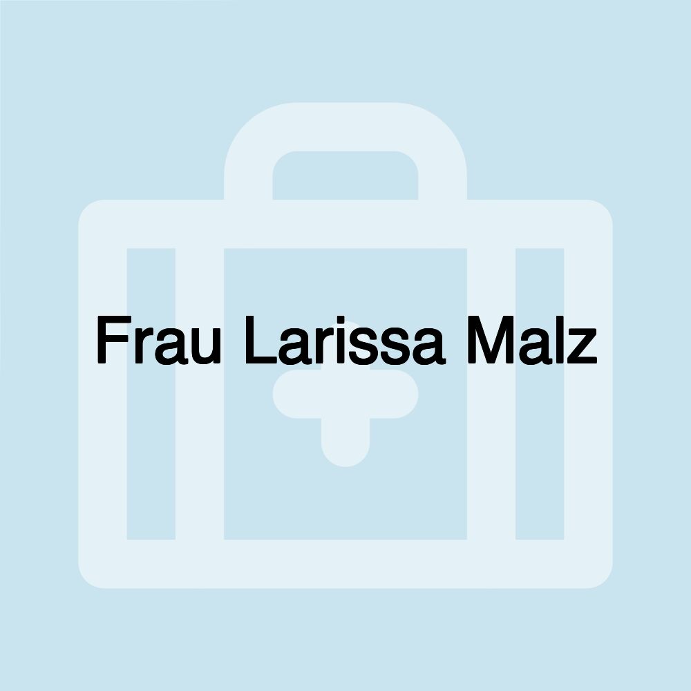 Frau Larissa Malz