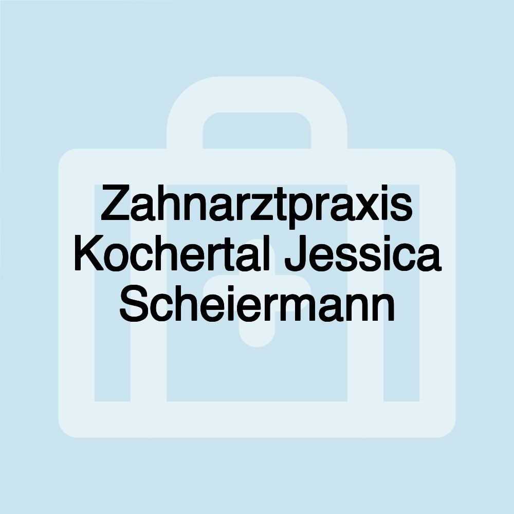 Zahnarztpraxis Kochertal Jessica Scheiermann