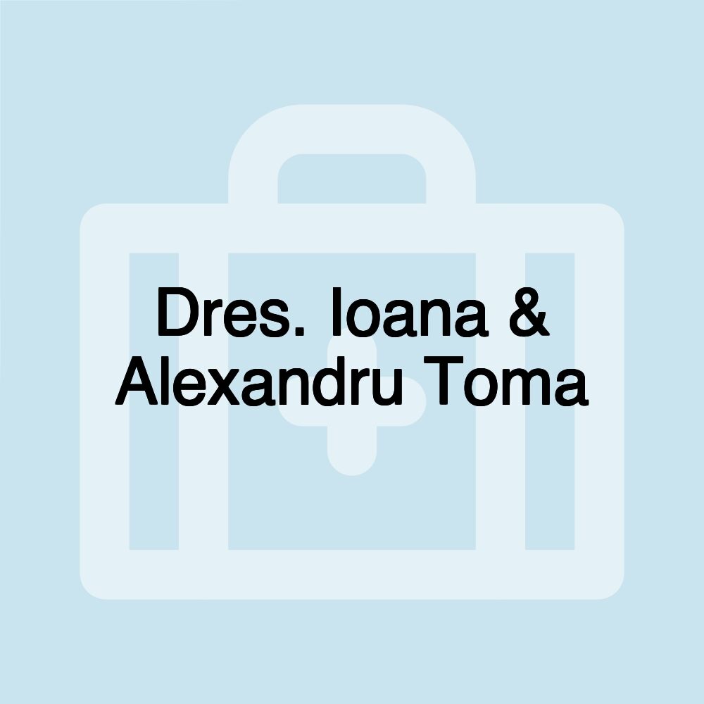 Dres. Ioana & Alexandru Toma