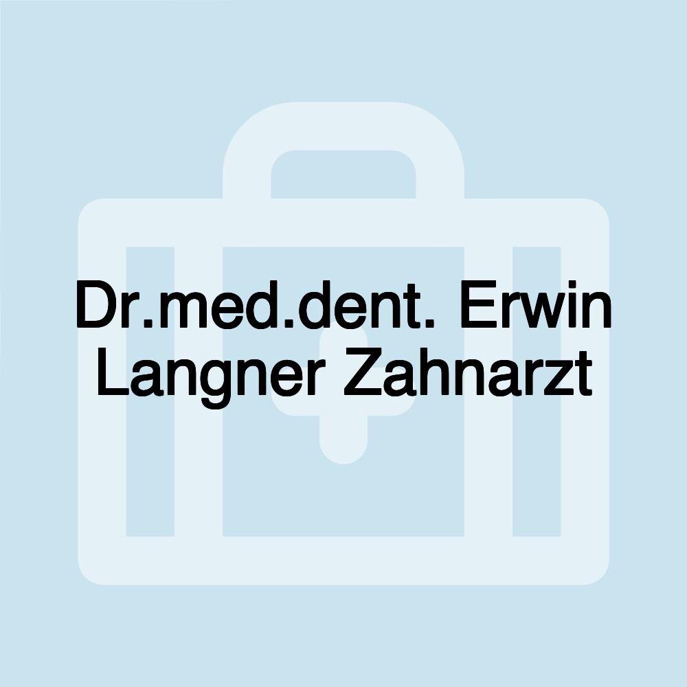 Dr.med.dent. Erwin Langner Zahnarzt