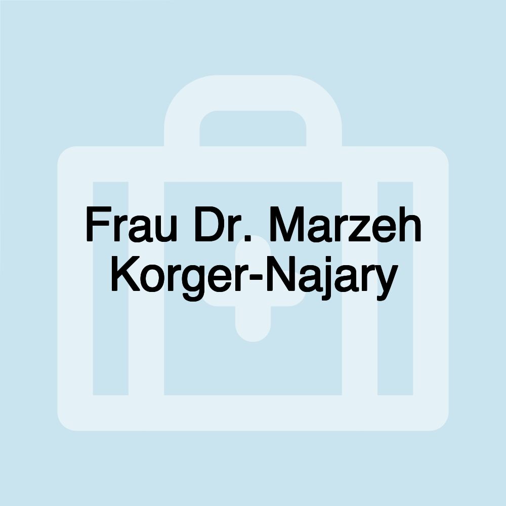 Frau Dr. Marzeh Korger-Najary