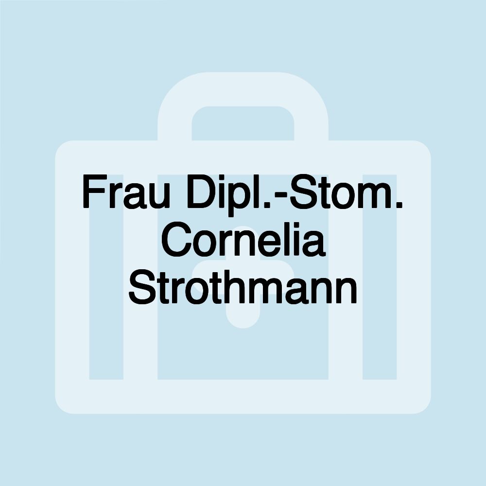 Frau Dipl.-Stom. Cornelia Strothmann