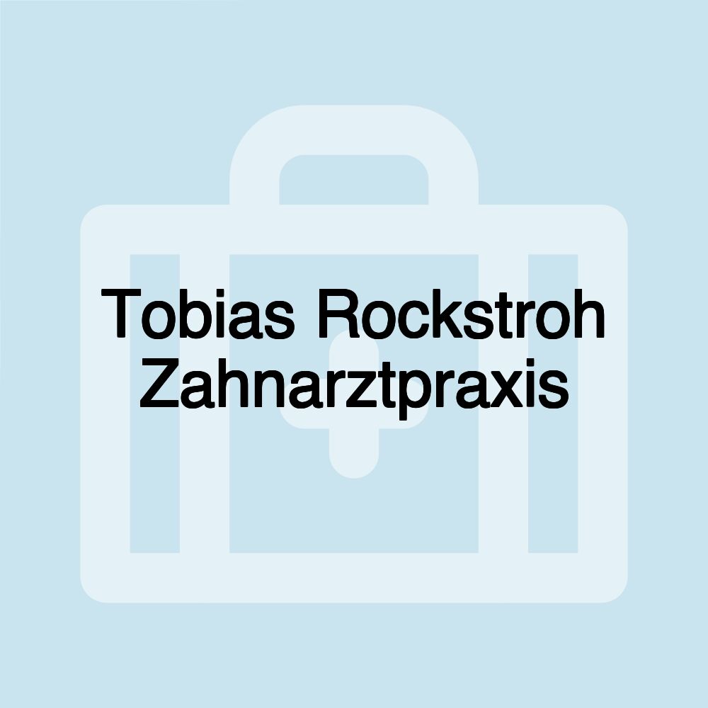 Tobias Rockstroh Zahnarztpraxis