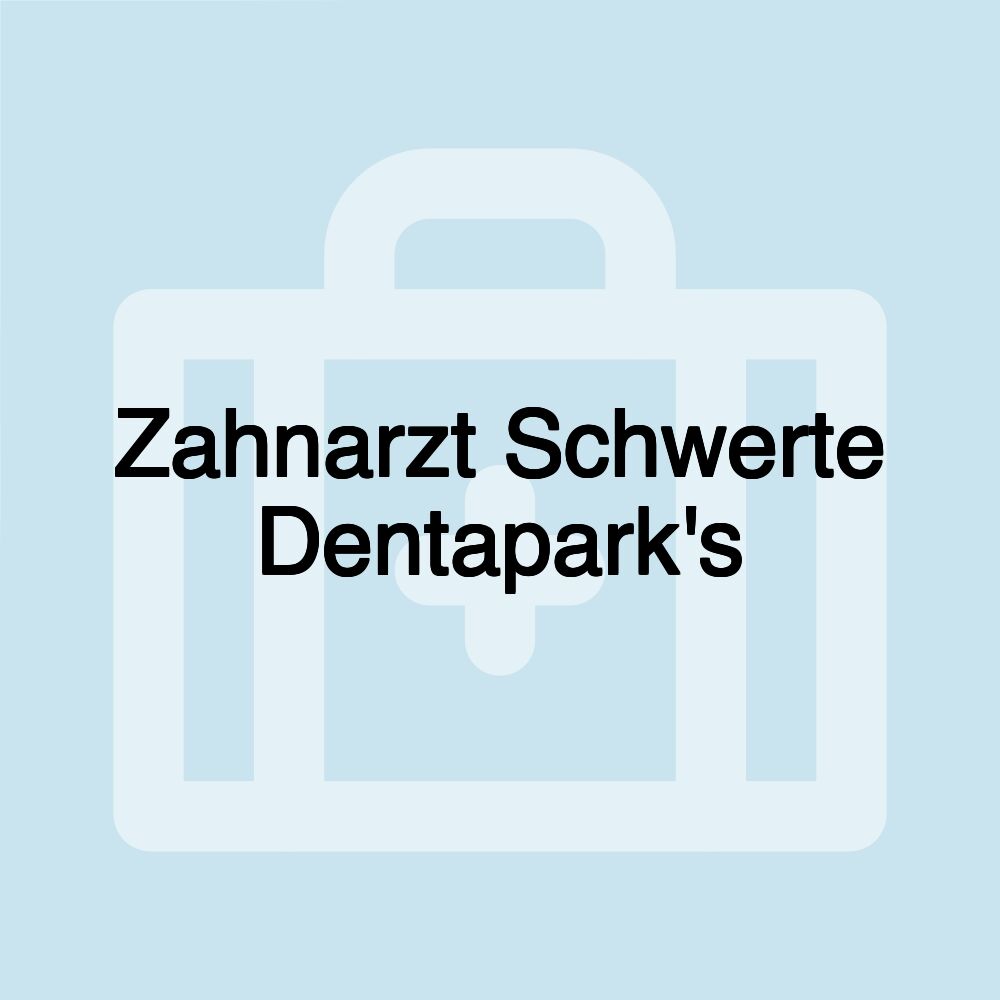 Zahnarzt Schwerte Dentapark's