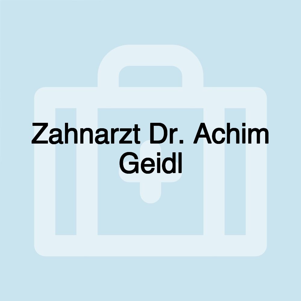 Zahnarzt Dr. Achim Geidl