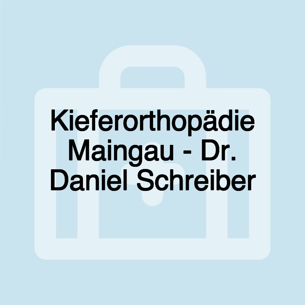 Kieferorthopädie Maingau - Dr. Daniel Schreiber