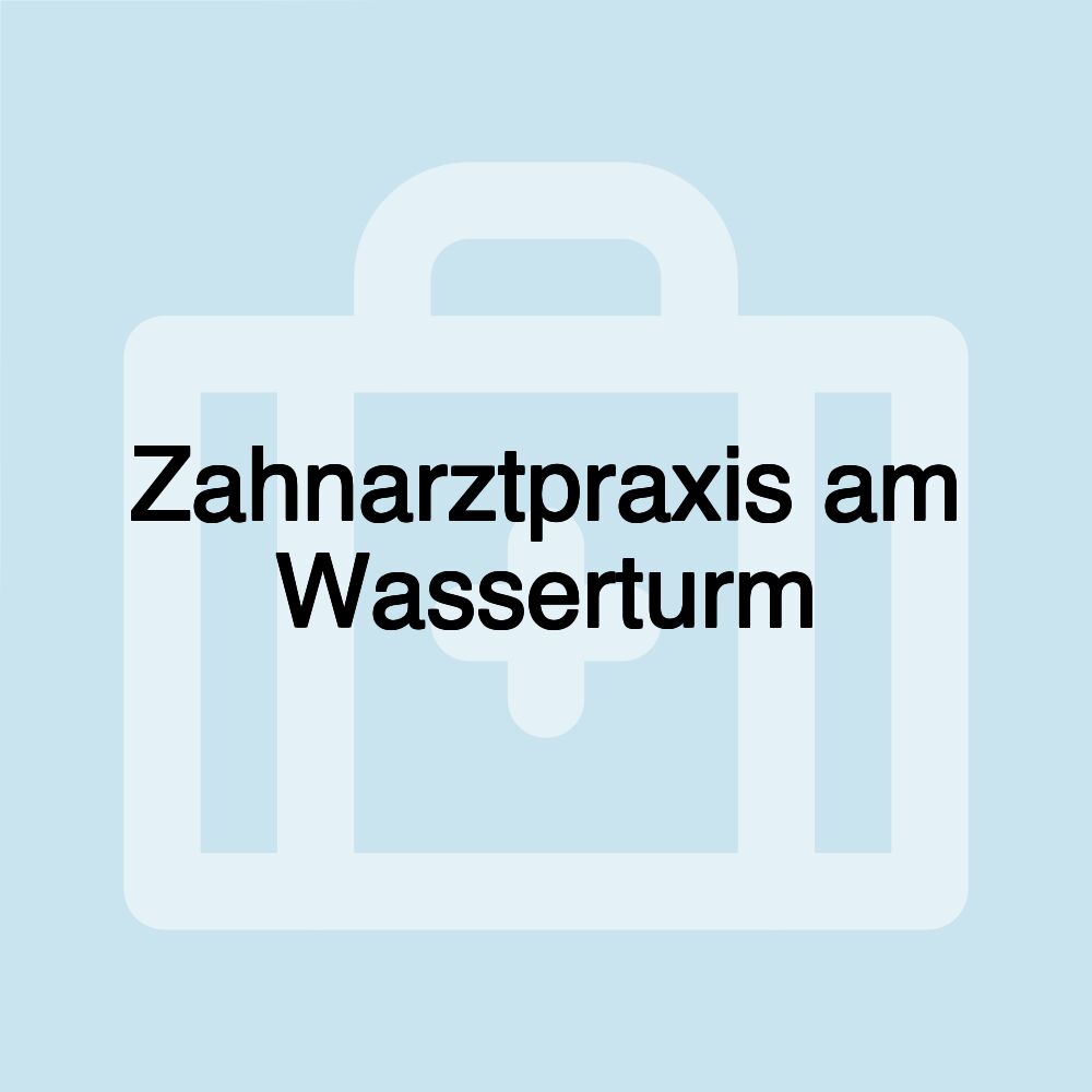 Zahnarztpraxis am Wasserturm