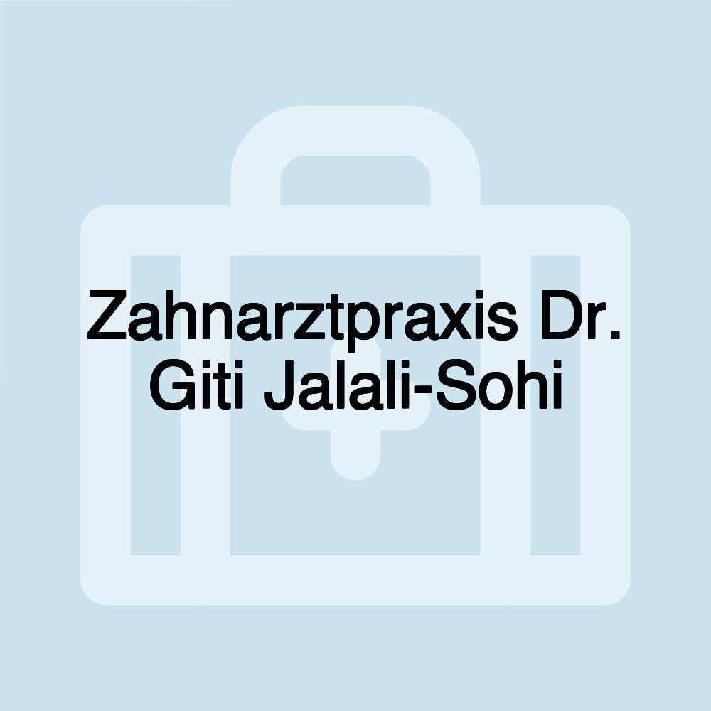 Zahnarztpraxis Dr. Giti Jalali-Sohi