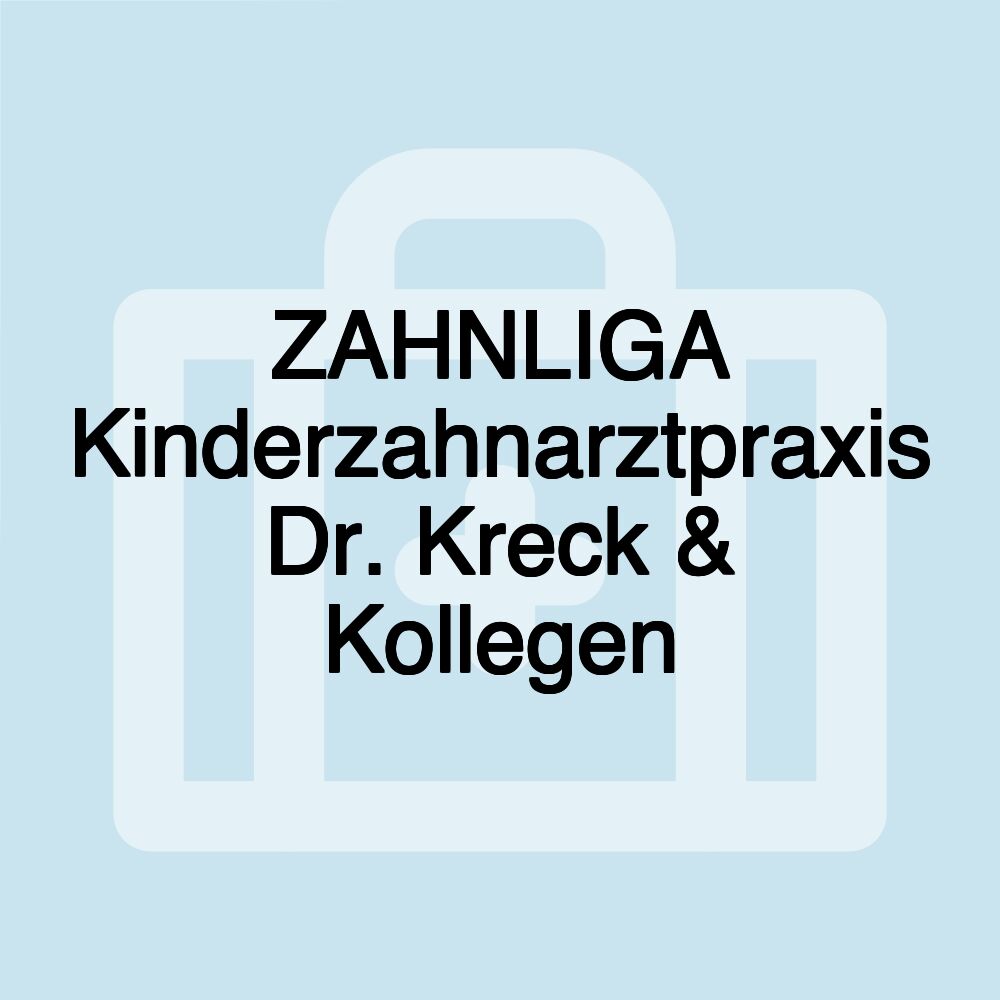 ZAHNLIGA Kinderzahnarztpraxis Dr. Kreck & Kollegen