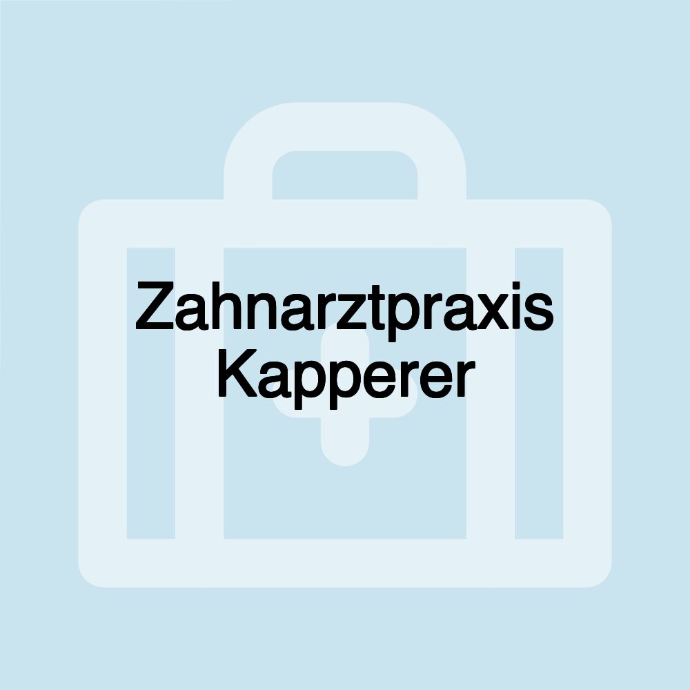 Zahnarztpraxis Kapperer