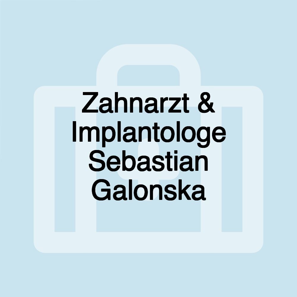 Zahnarzt & Implantologe Sebastian Galonska