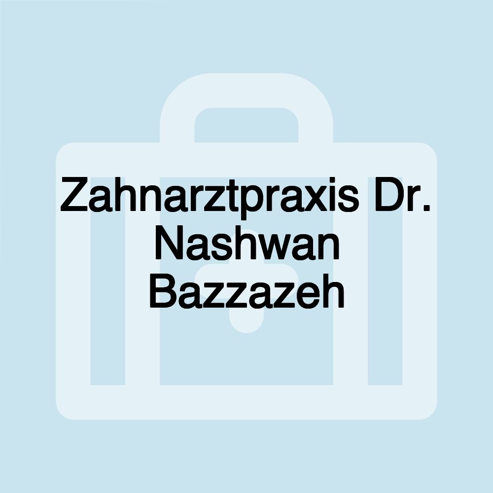 Zahnarztpraxis Dr. Nashwan Bazzazeh