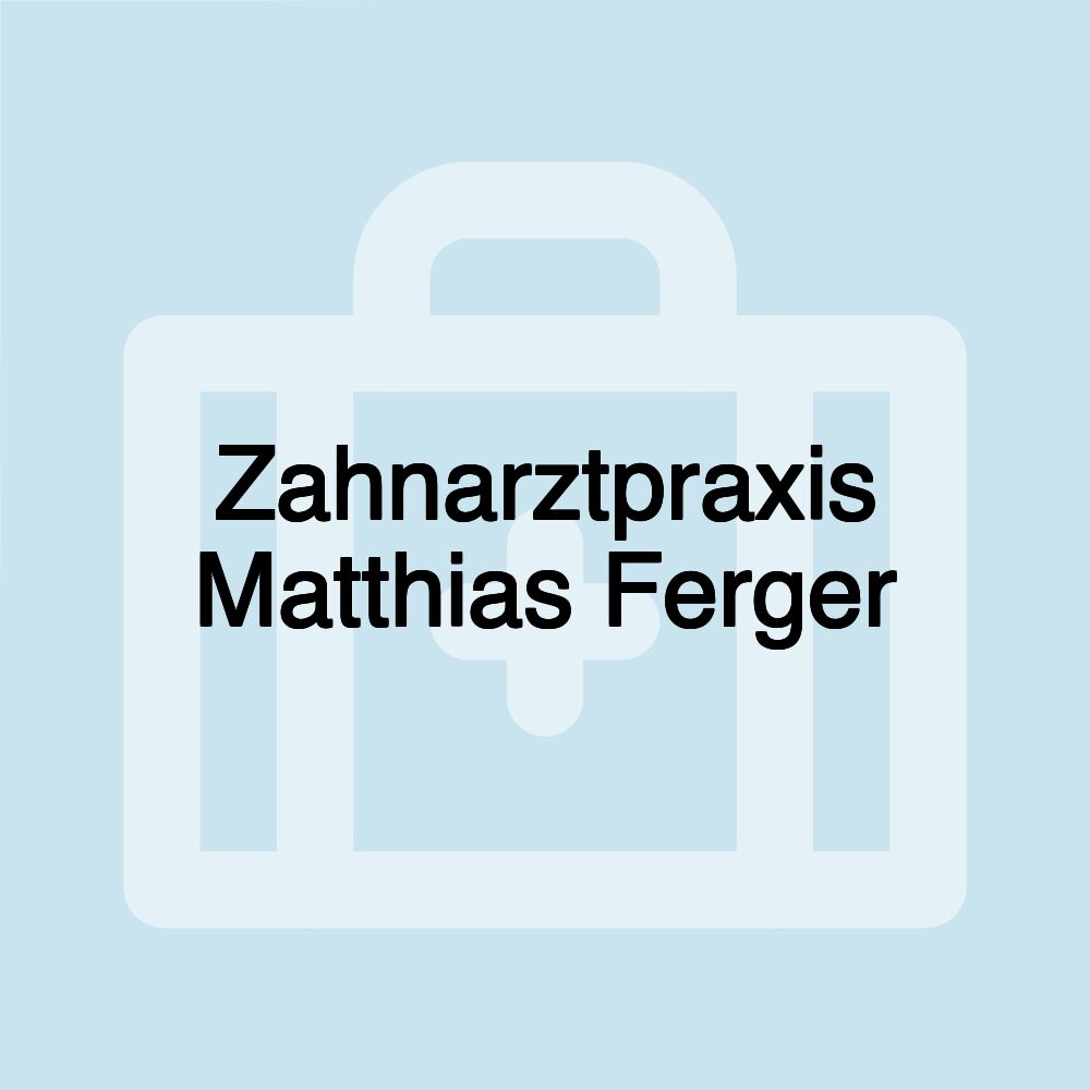 Zahnarztpraxis Matthias Ferger