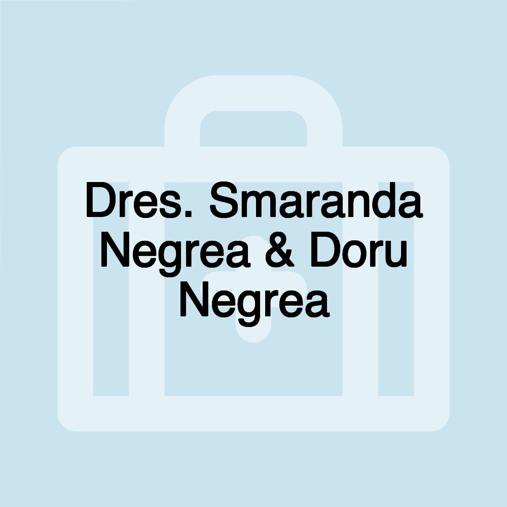 Dres. Smaranda Negrea & Doru Negrea