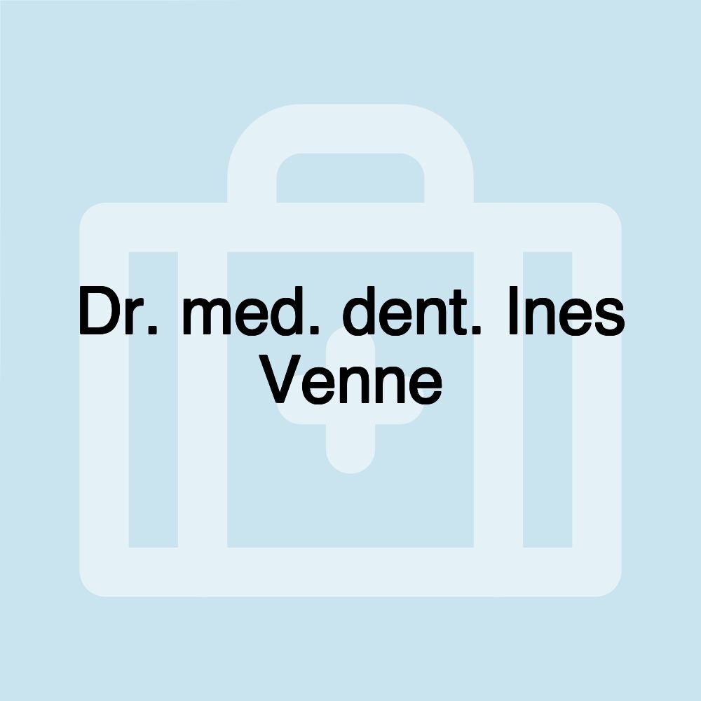 Dr. med. dent. Ines Venne