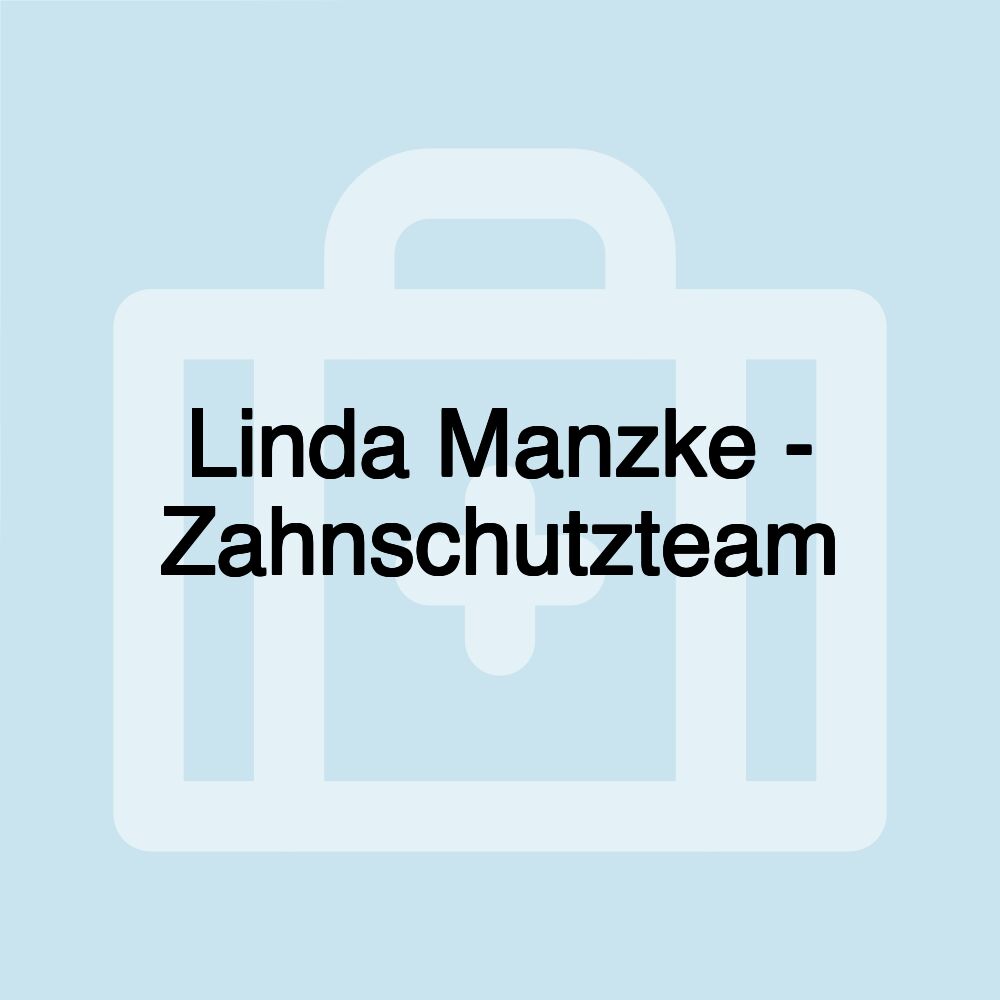 Linda Manzke - Zahnschutzteam