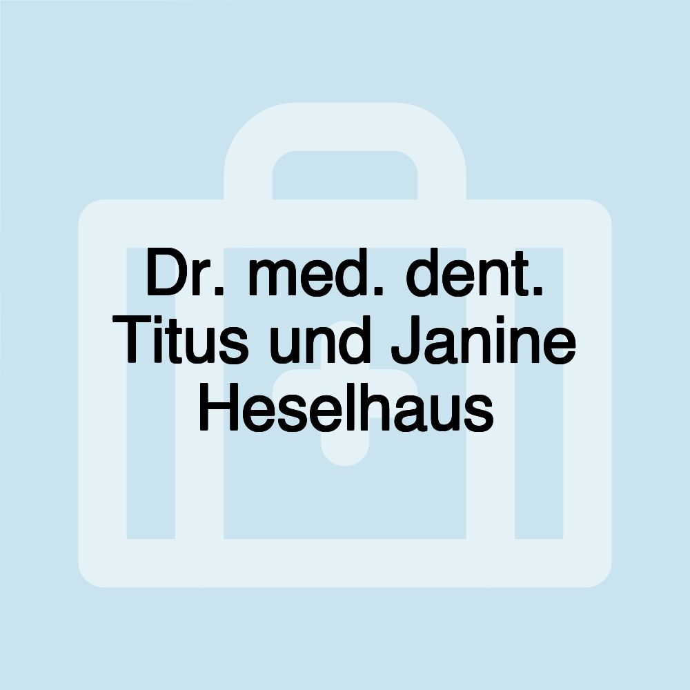 Dr. med. dent. Titus und Janine Heselhaus