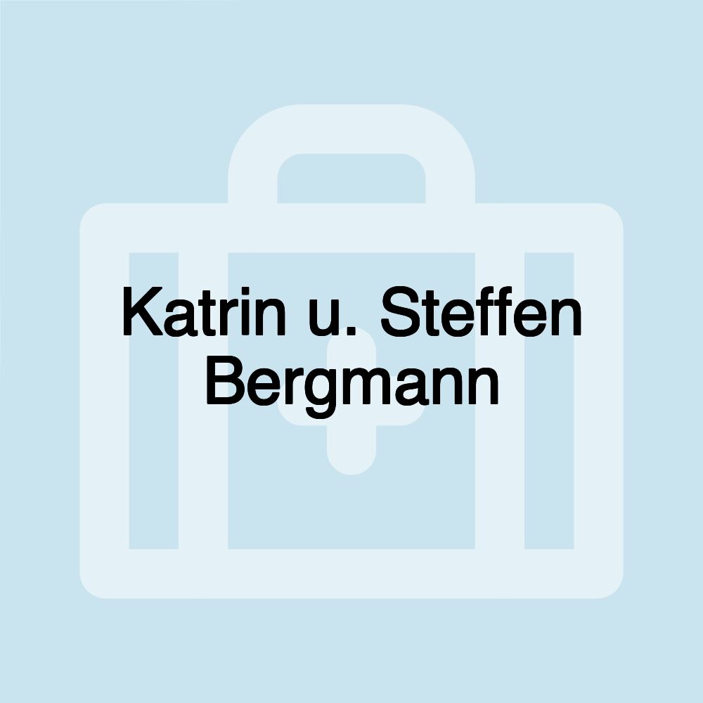 Katrin u. Steffen Bergmann