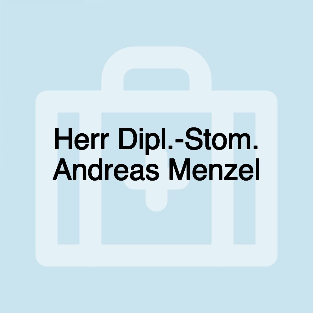 Herr Dipl.-Stom. Andreas Menzel