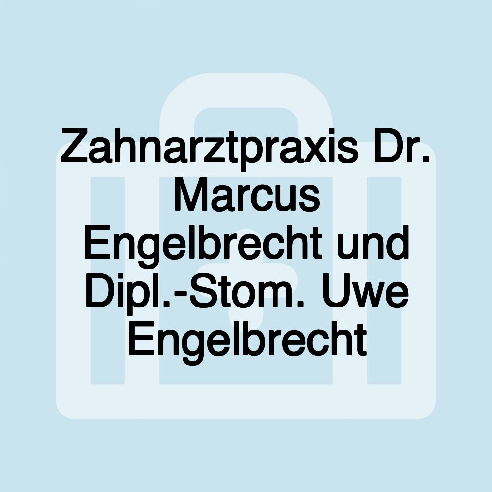 Zahnarztpraxis Dr. Marcus Engelbrecht und Dipl.-Stom. Uwe Engelbrecht