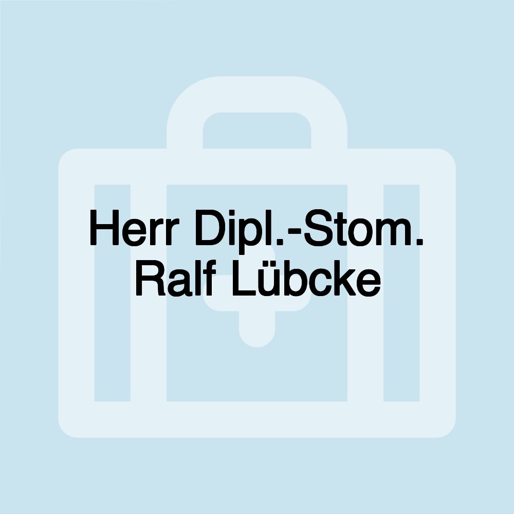 Herr Dipl.-Stom. Ralf Lübcke