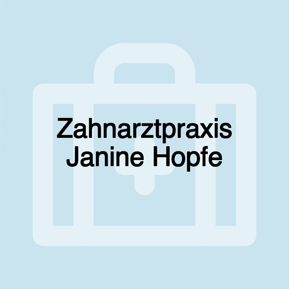 Zahnarztpraxis Janine Hopfe