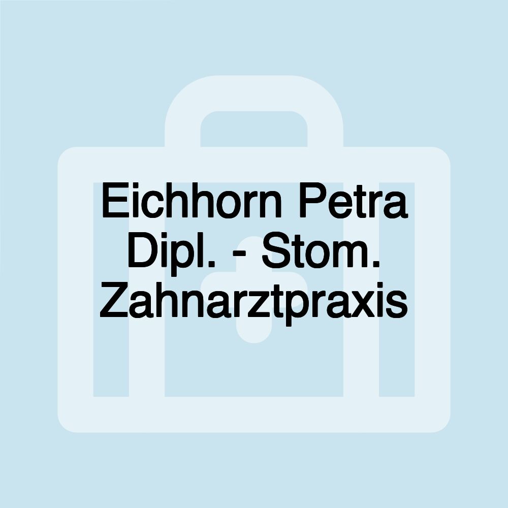 Eichhorn Petra Dipl. - Stom. Zahnarztpraxis