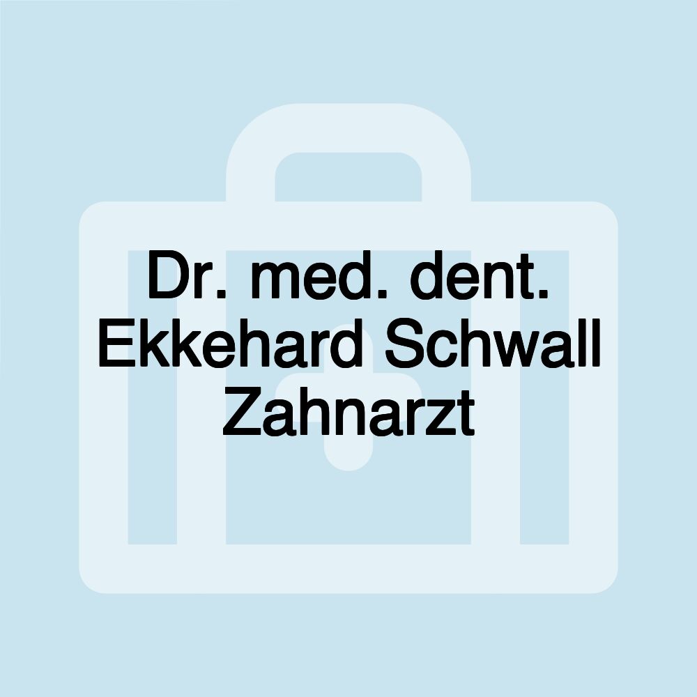 Dr. med. dent. Ekkehard Schwall Zahnarzt