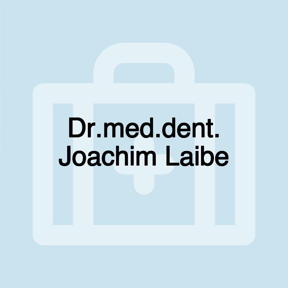 Dr.med.dent. Joachim Laibe