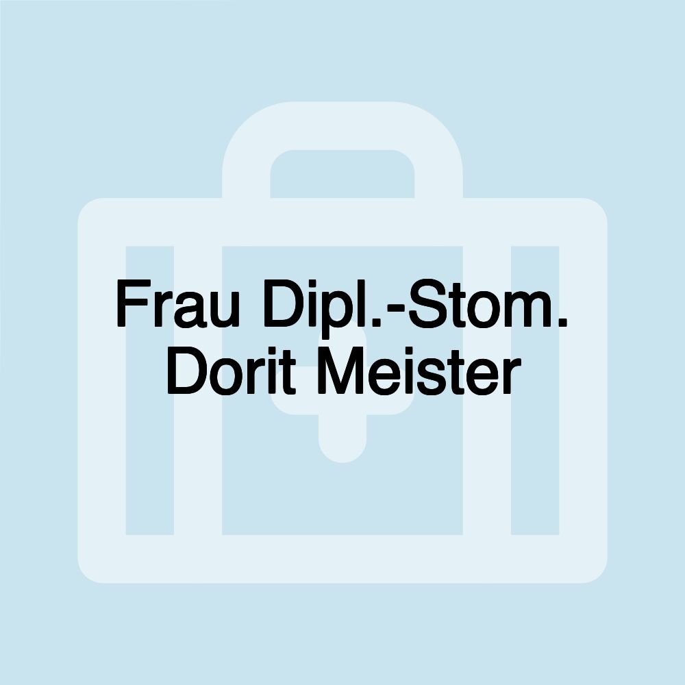 Frau Dipl.-Stom. Dorit Meister