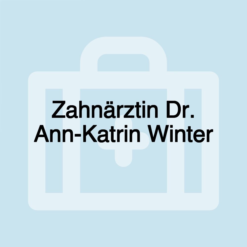 Zahnärztin Dr. Ann-Katrin Winter