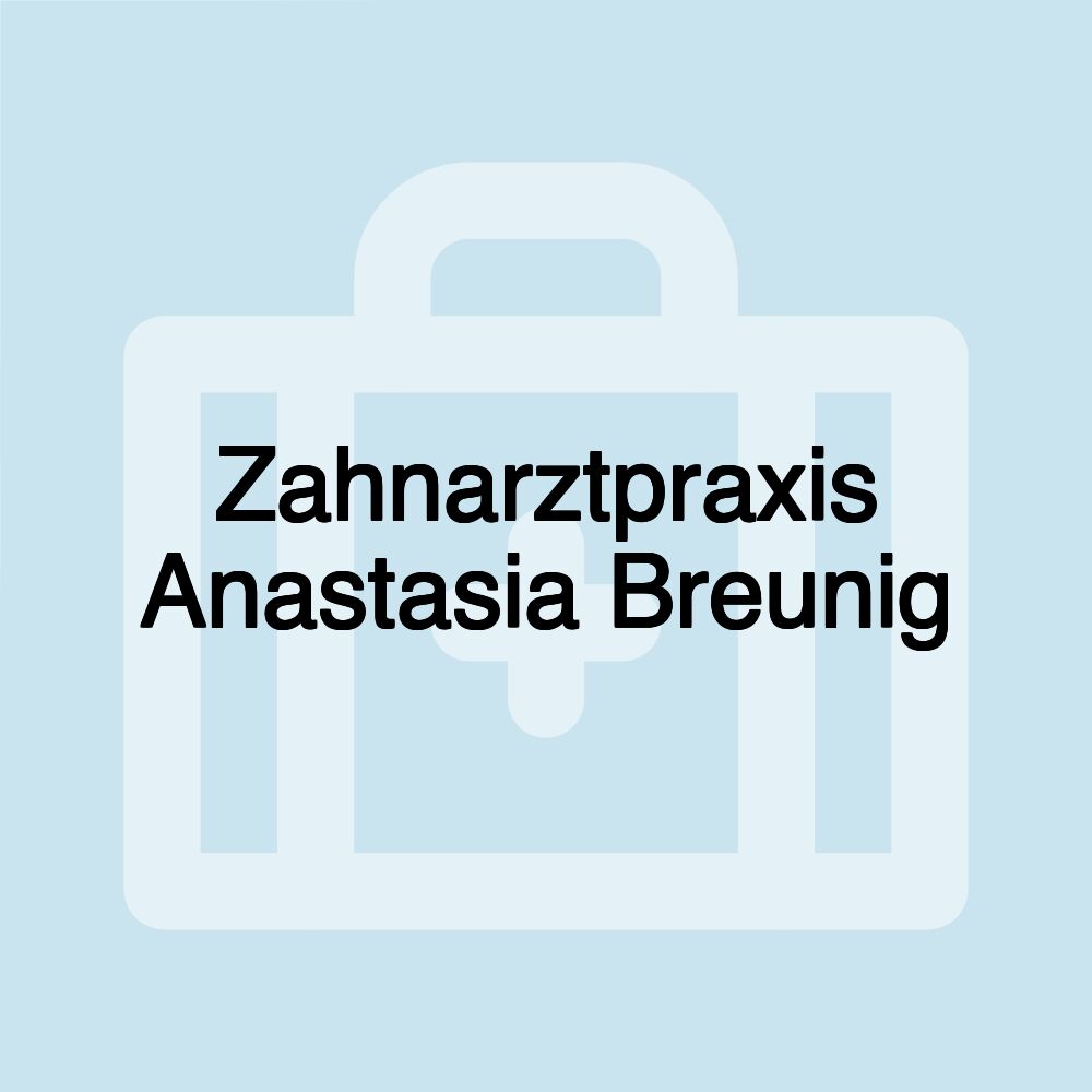 Zahnarztpraxis Anastasia Breunig