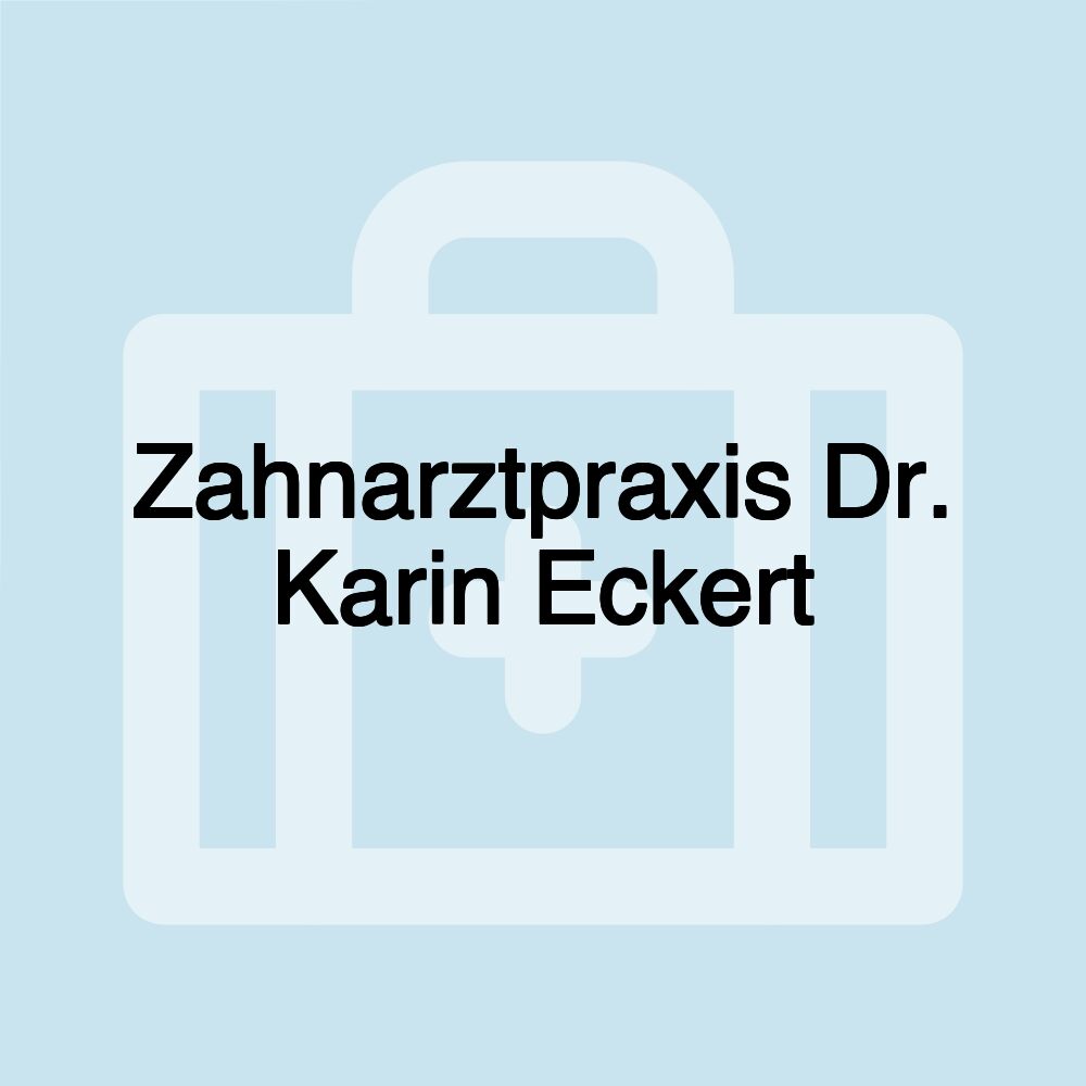 Zahnarztpraxis Dr. Karin Eckert