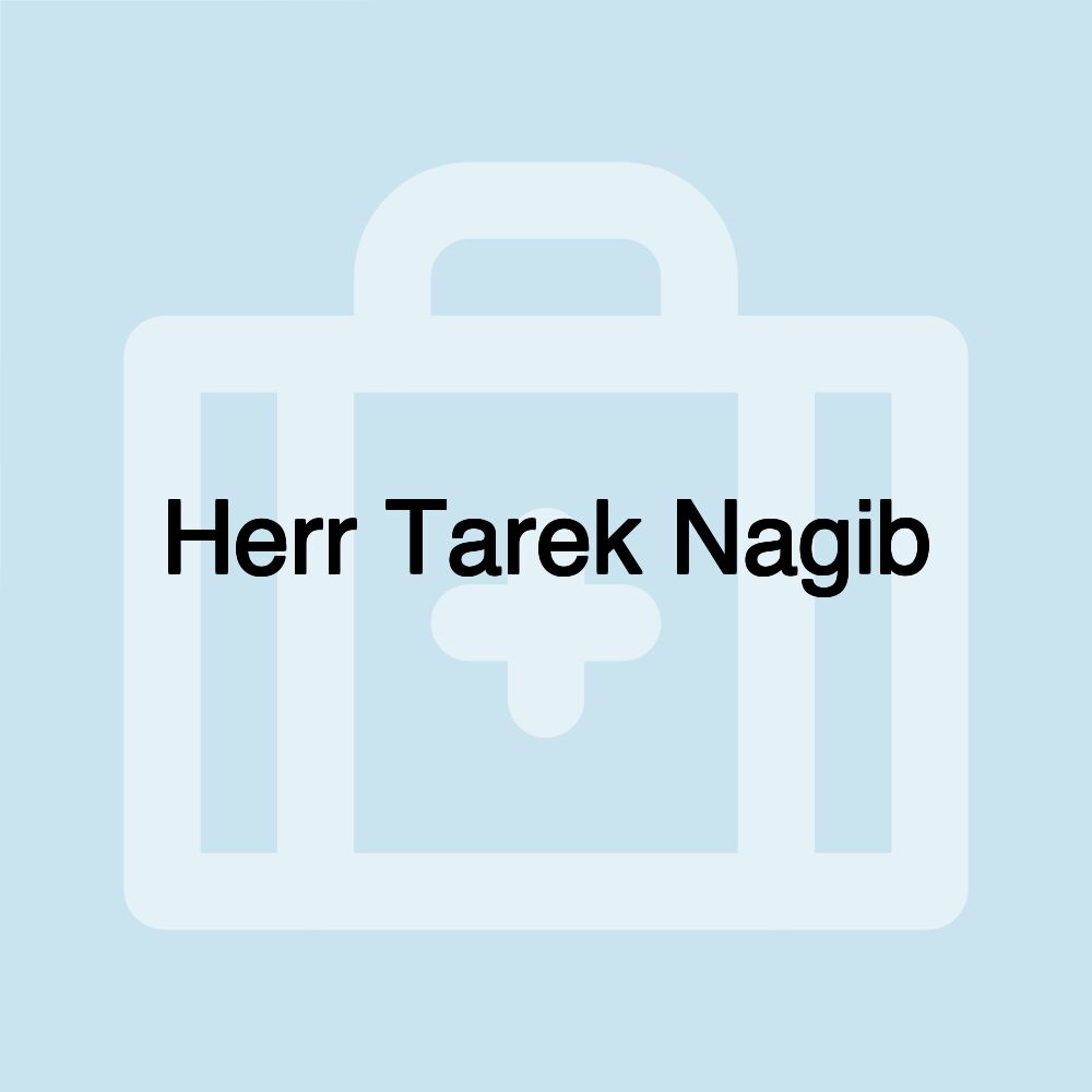 Herr Tarek Nagib