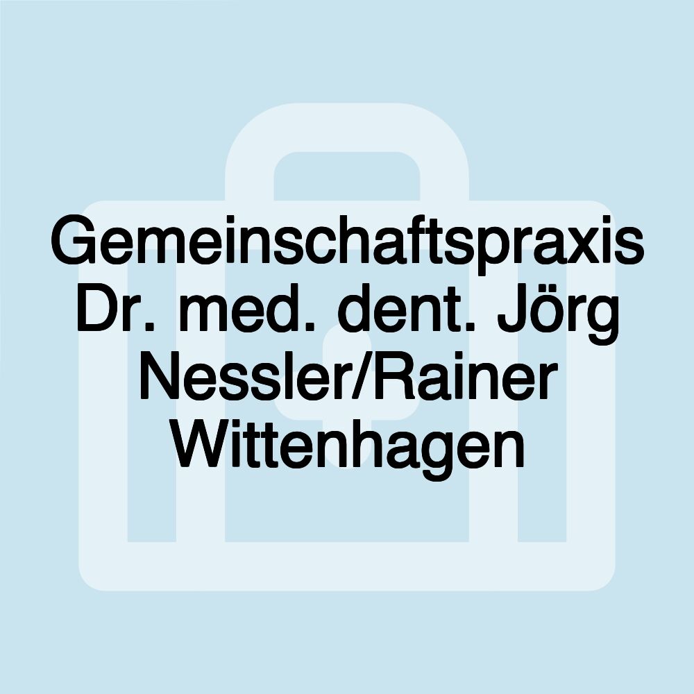 Gemeinschaftspraxis Dr. med. dent. Jörg Nessler/Rainer Wittenhagen