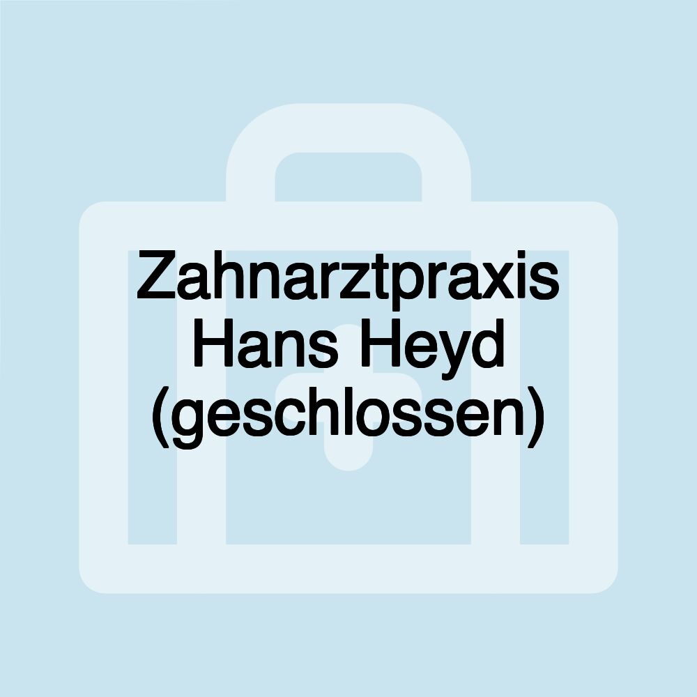 Zahnarztpraxis Hans Heyd (geschlossen)