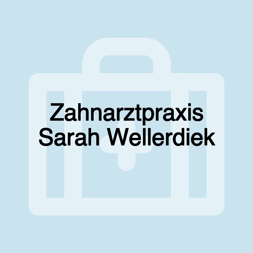 Zahnarztpraxis Sarah Wellerdiek