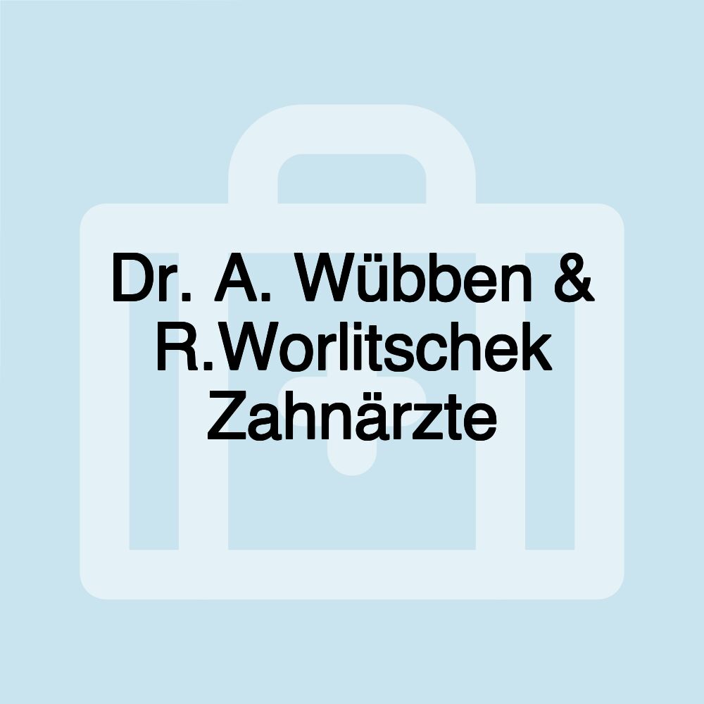 Dr. A. Wübben & R.Worlitschek Zahnärzte