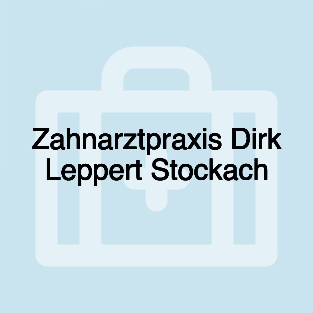 Zahnarztpraxis Dirk Leppert Stockach