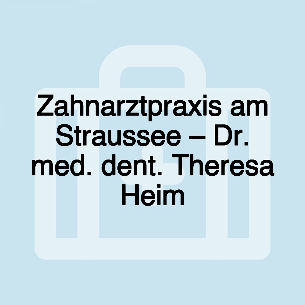 Zahnarztpraxis am Straussee – Dr. med. dent. Theresa Heim