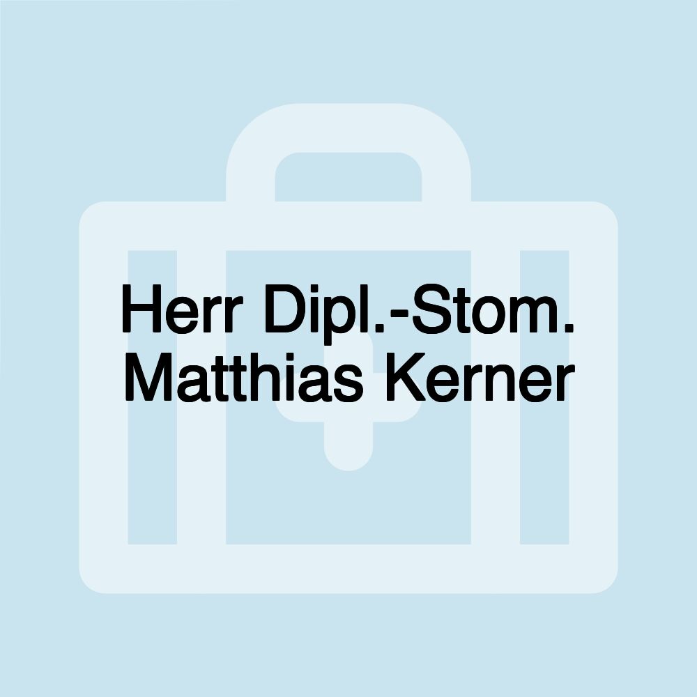 Herr Dipl.-Stom. Matthias Kerner