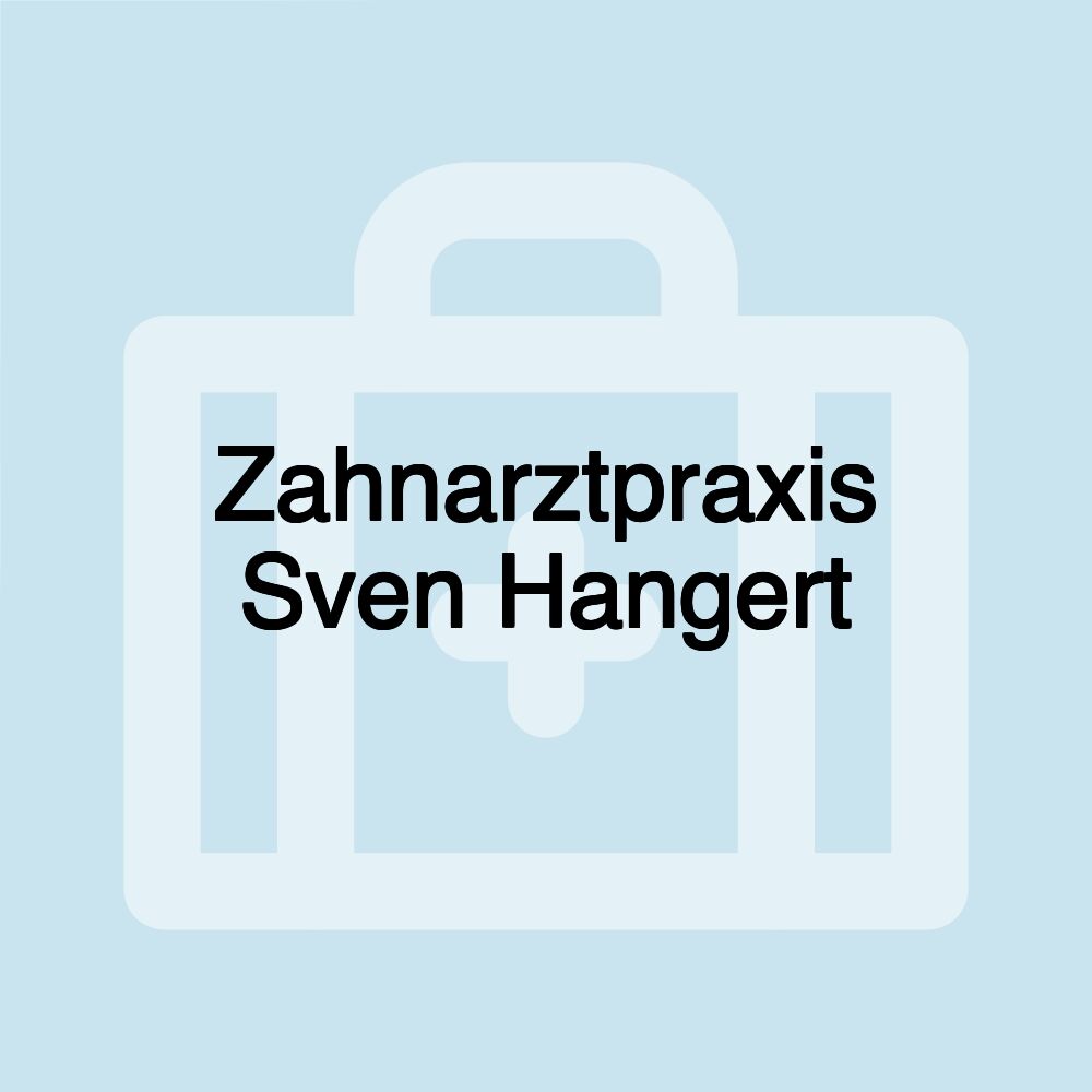 Zahnarztpraxis Sven Hangert