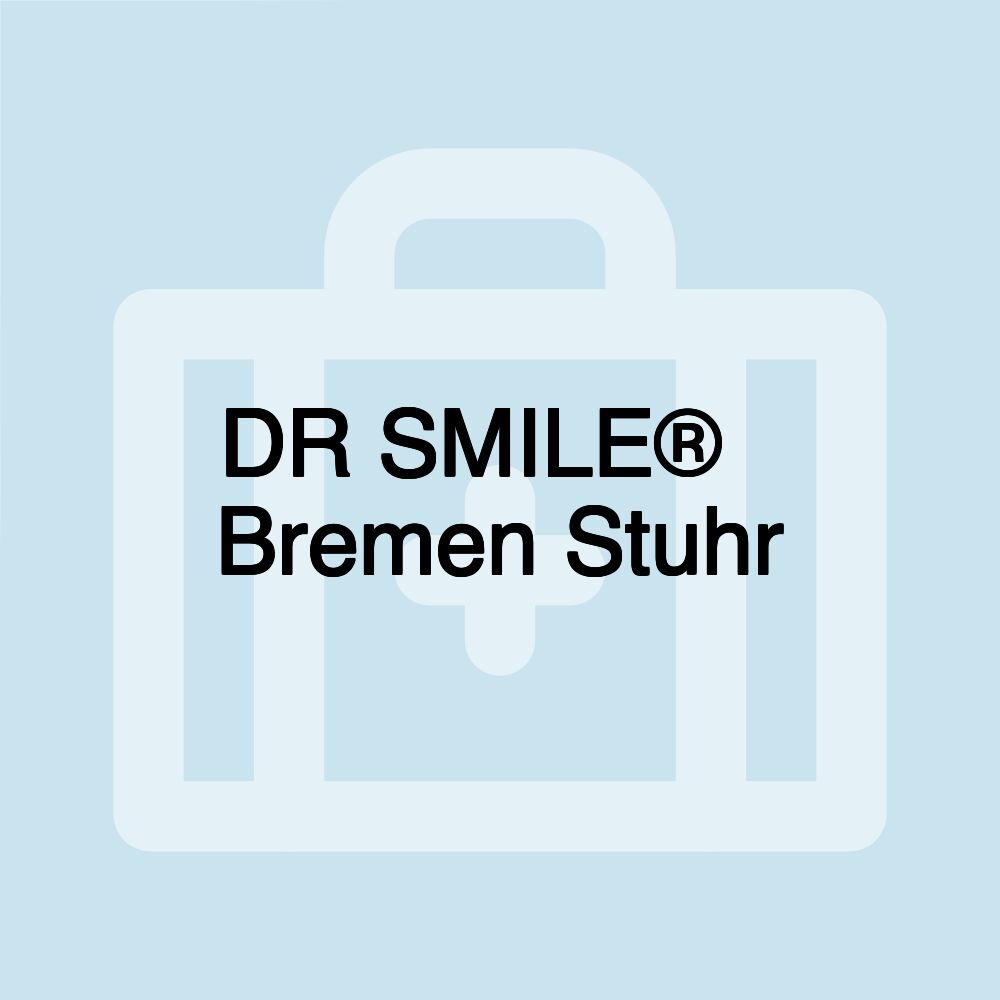 DR SMILE®️ Bremen Stuhr