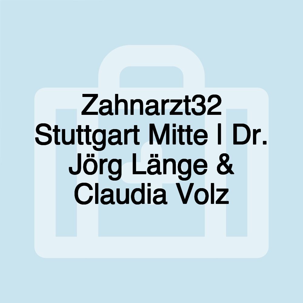 Zahnarzt32 Stuttgart Mitte | Dr. Jörg Länge & Claudia Volz