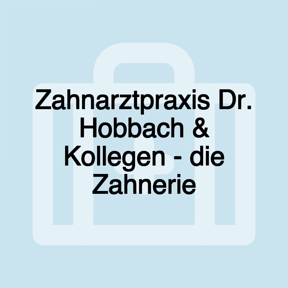 Zahnarztpraxis Dr. Hobbach & Kollegen - die Zahnerie