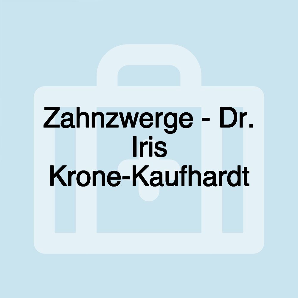 Zahnzwerge - Dr. Iris Krone-Kaufhardt