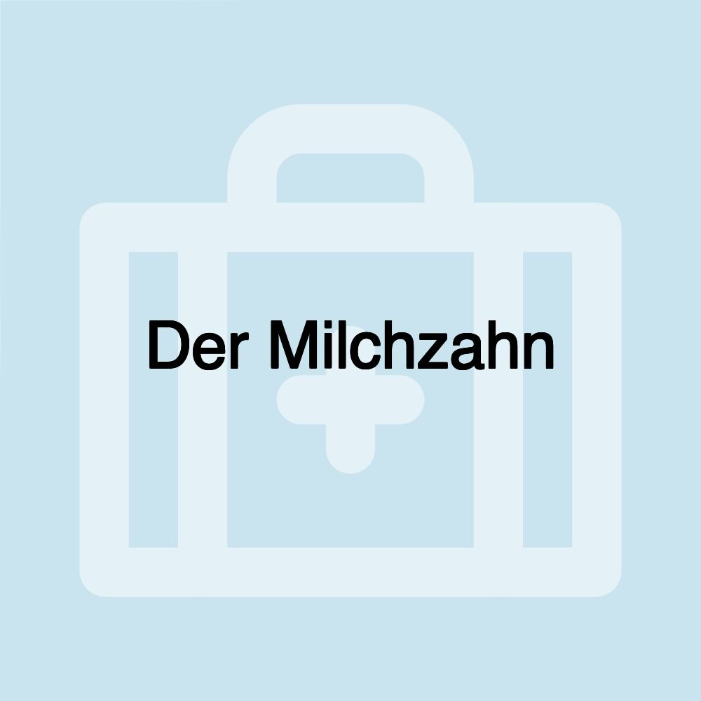 Der Milchzahn