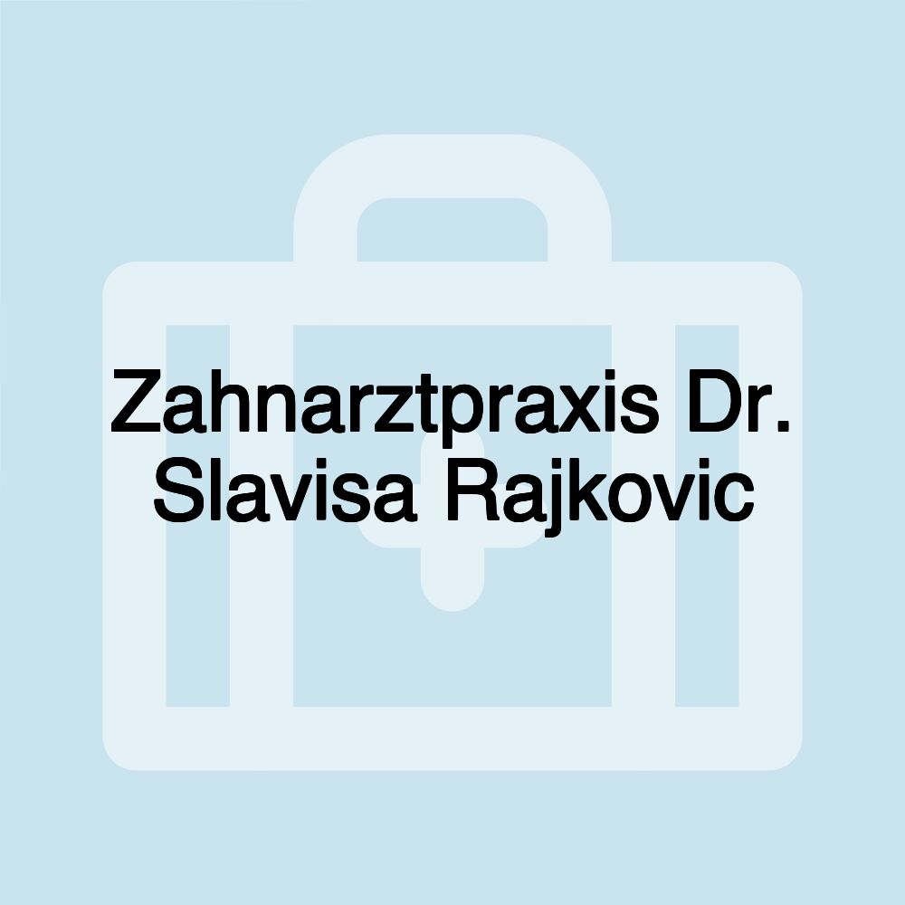 Zahnarztpraxis Dr. Slavisa Rajkovic