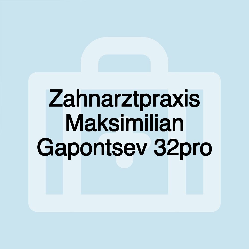 Zahnarztpraxis Maksimilian Gapontsev 32pro