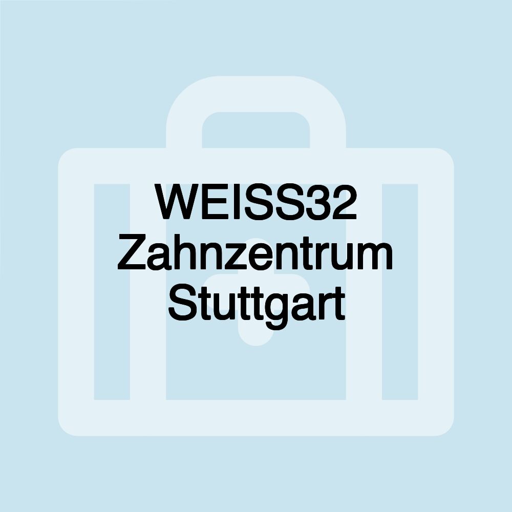 WEISS32 Zahnzentrum Stuttgart